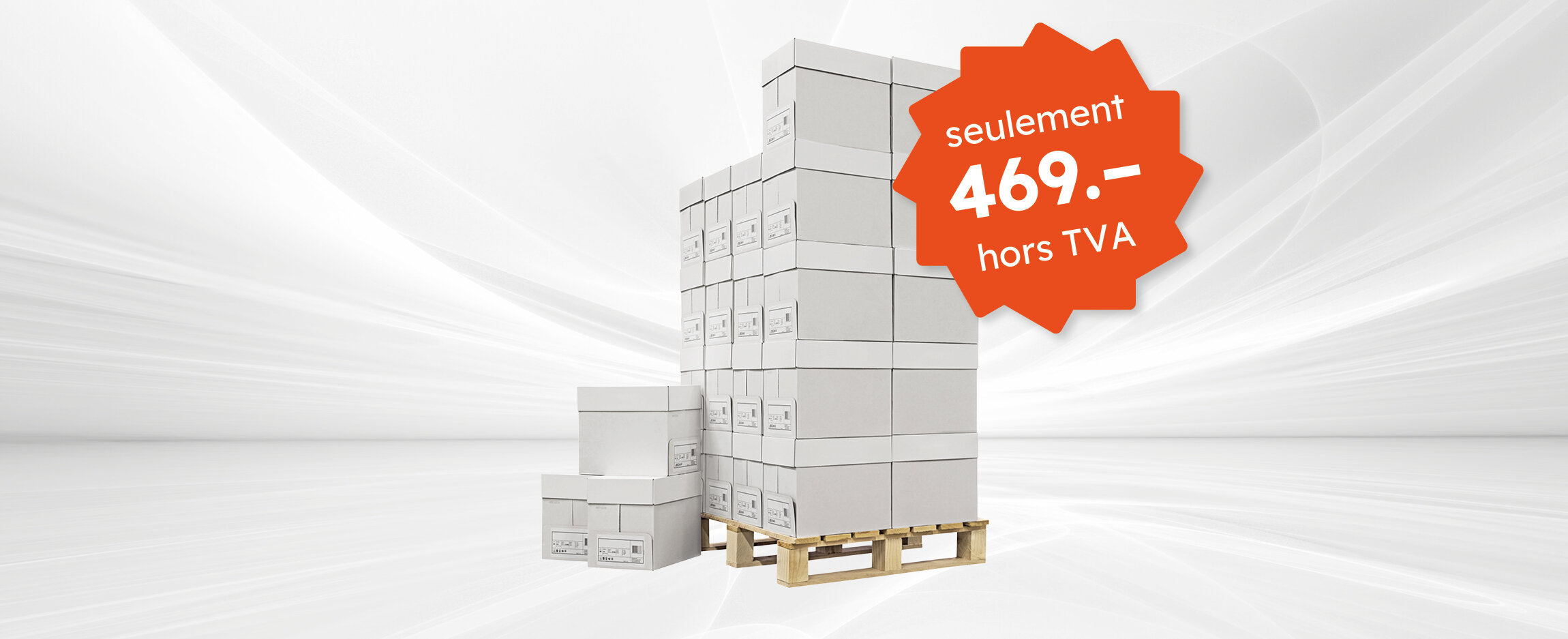 Palette de cartons blancs sur fond clair avec une pastille orange indiquant : « seulement 469.– hors TVA ».